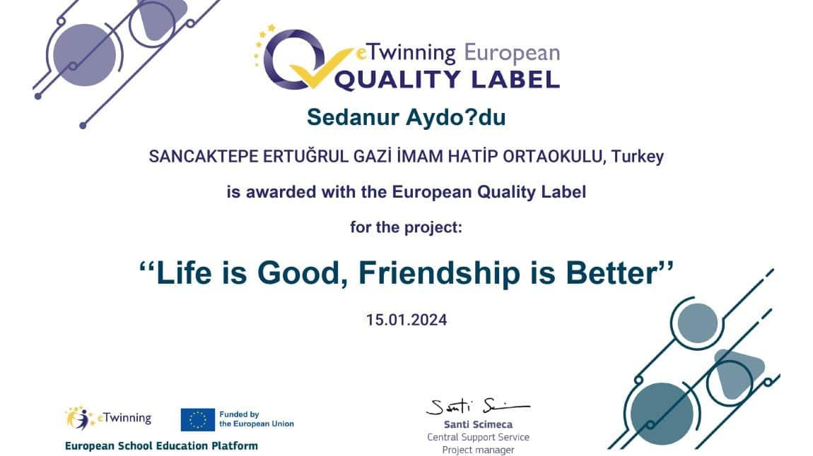 Avrupa Kalite Etiketi Aldık - Life is Good, Friendship is Better